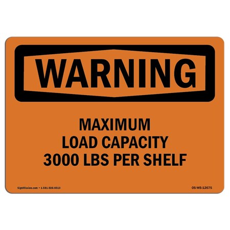 Signmission OSHA Warning Sign, 7" Height, Rigid Plastic, Maximum Load Capacity 3000 Lbs Per Shelf, Landscape OS-WS-P-710-L-12675